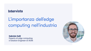 L'importanza dell'Edge computing nel settore manifatturiero