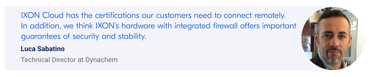Quote from Luca Sabatino Technical Director at Dynachem